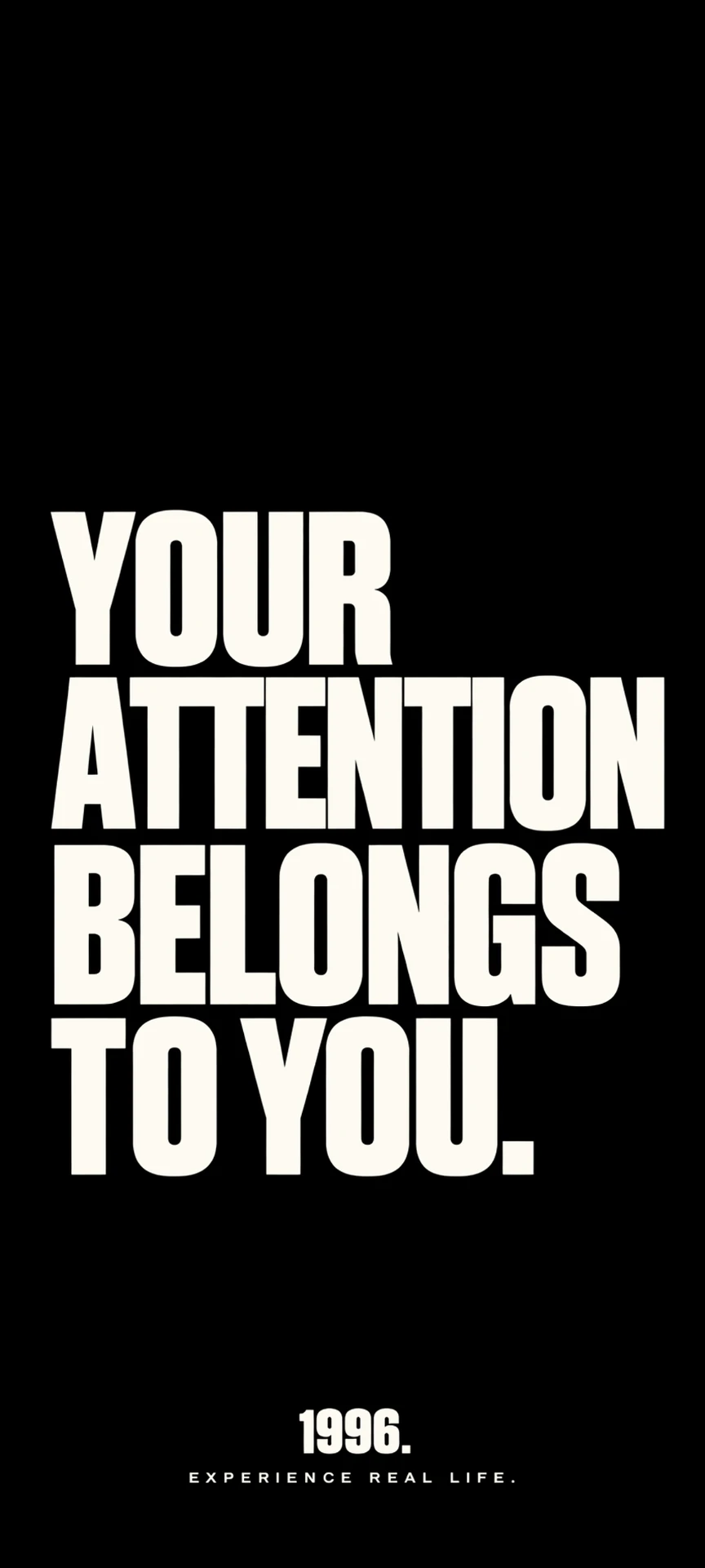 1996. Wallpaper YOUR ATTENTION BELONGS TO YOU. – DARK Version